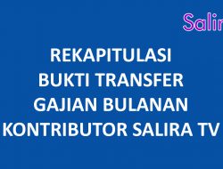 Rekapitulasi Bukti Transfer Gajian Bulanan ke Kontributor Video Salira TV