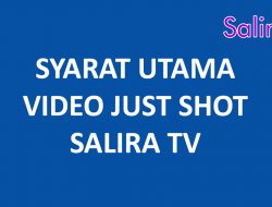 Syarat Utama Video JUST SHOT Salira TV