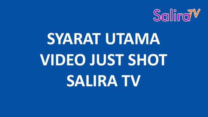 Syarat Utama Video JUST SHOT Salira TV