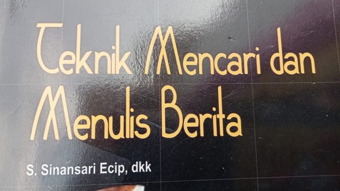 Rangkuman Penting dari Buku Teknik Mencari dan Menulis Berita