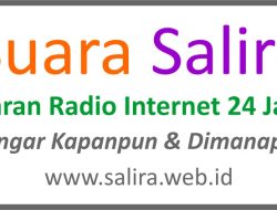 Siaran Ujicoba SUARA SALIRA – Siaran Radio Internet 24 Jam dari Indonesia