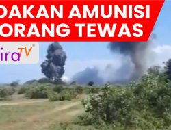 Ledakan Amunisi Tewaskan 13 Orang: 4 Anggota TNI dan 9 Warga Sipil