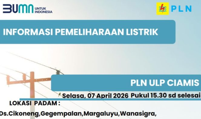Jadwal Pemeliharaan Listrik Ciamis 7 April 2026 Ini Daftarnya